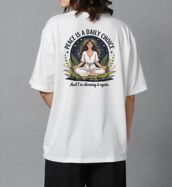 Peace Is a Daily Choice T Shirt - Image 2