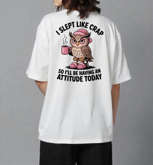 I Slept like crap Tshirt - Image 2