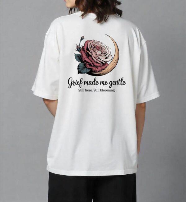 Grief made me gentle Tshirt - Image 2