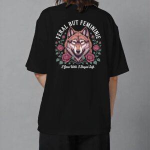 Feral But Feminine T Shirt