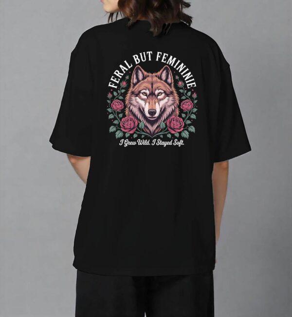 Feral But Feminine T Shirt