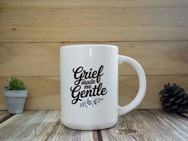 Grief Made Me Gentle Mug - Image 2